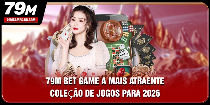 79M Bet Game - A Mais Atraente Coleção De Jogos Para 2026