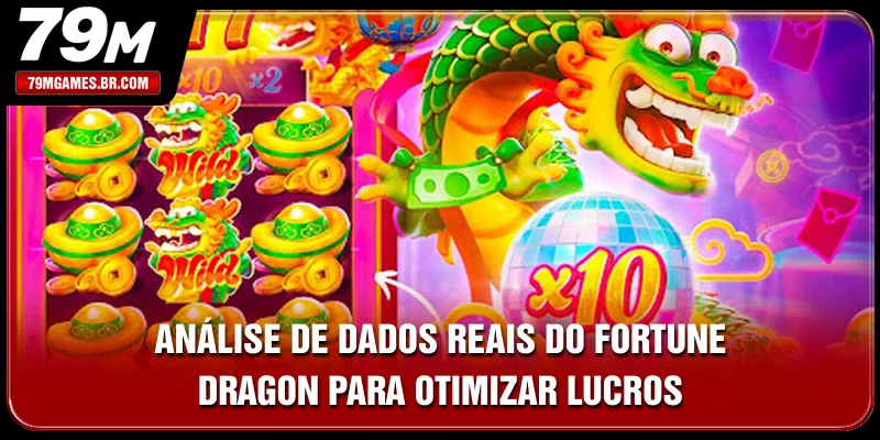 Análise de dados reais do Fortune Dragon para otimizar lucros