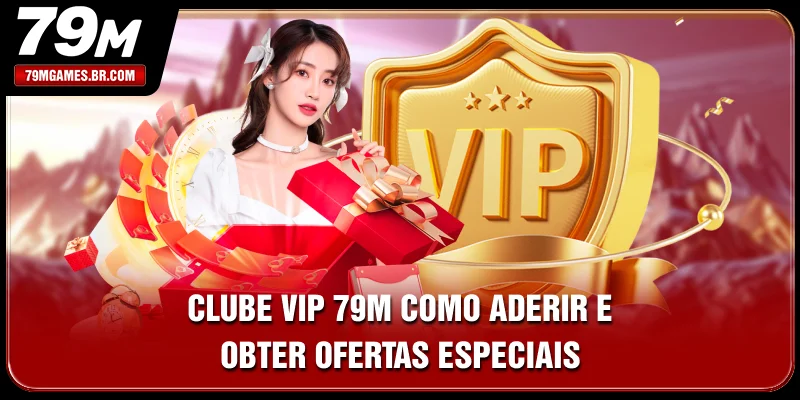 Clube VIP 79M - Como Aderir E Obter Ofertas Especiais