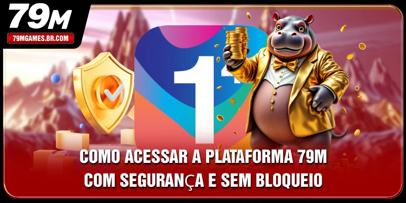 Como Acessar A Plataforma 79M Com Segurança E Sem Bloqueio