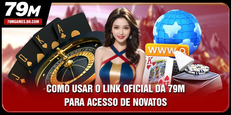 Como usar o link oficial da 79M para acesso de novatos