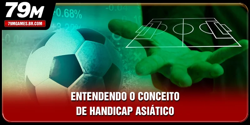Entendendo o conceito de Handicap asiático