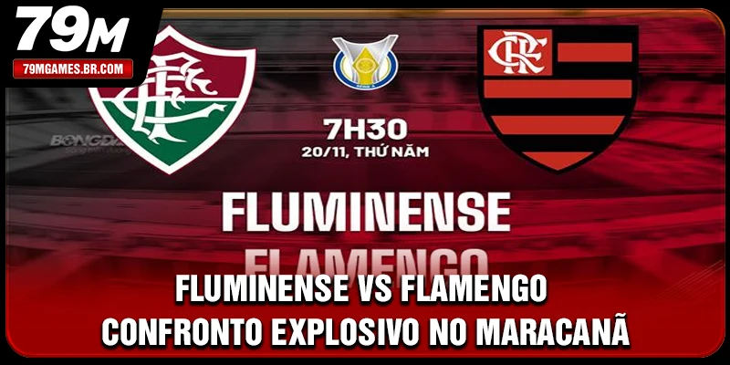 Fluminense vs Flamengo - Confronto Explosivo no Maracanã