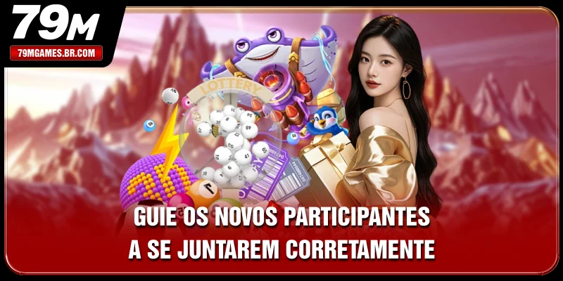Guie os novos participantes a se juntarem corretamente