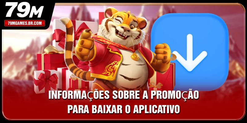 Informações sobre a promoção para baixar o aplicativo