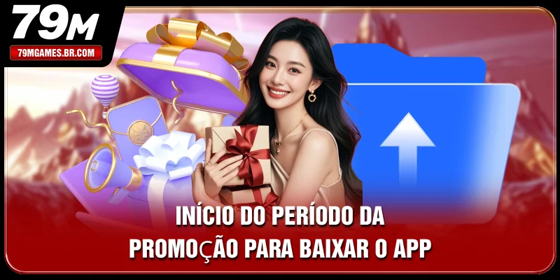 Início do período da promoção para baixar o app