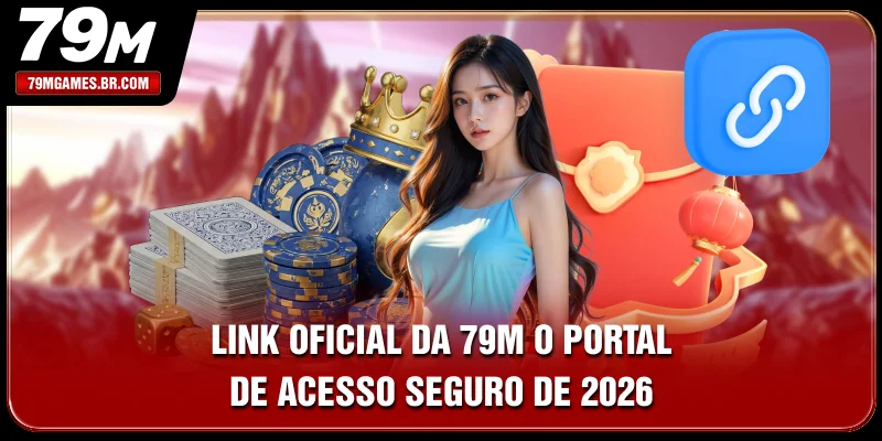 Link Oficial Da 79M - O Portal De Acesso Seguro De 2026
