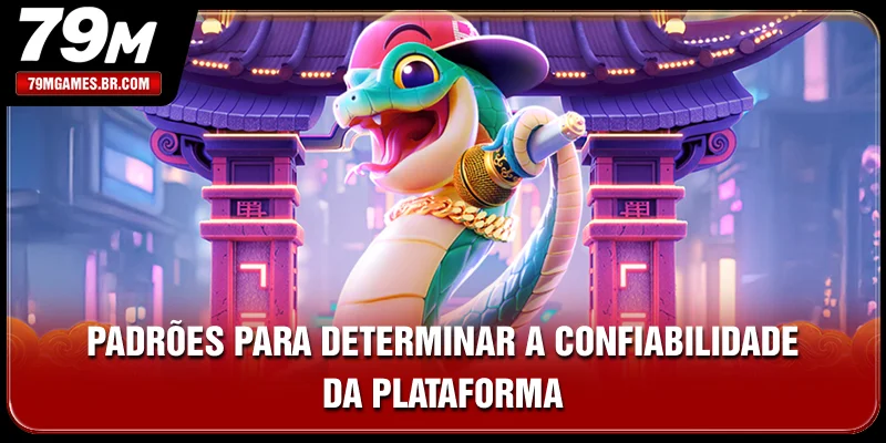 Padrões para determinar a confiabilidade da plataforma Padrões para determinar a confiabilidade da plataforma