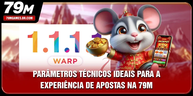 Parâmetros técnicos ideais para a experiência de apostas na 79M