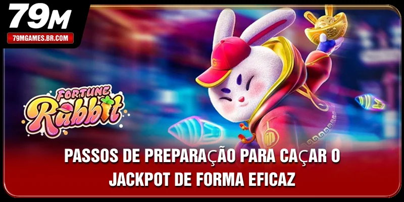 Passos de preparação para caçar o Jackpot de forma eficaz Passos de preparação para caçar o Jackpot de forma eficaz