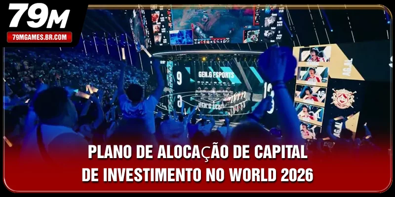 Plano de alocação de capital de investimento no World 2026
