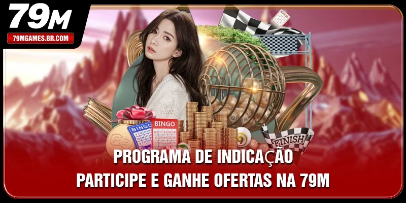 Programa De Indicação - Participe E Ganhe Ofertas Na 79M