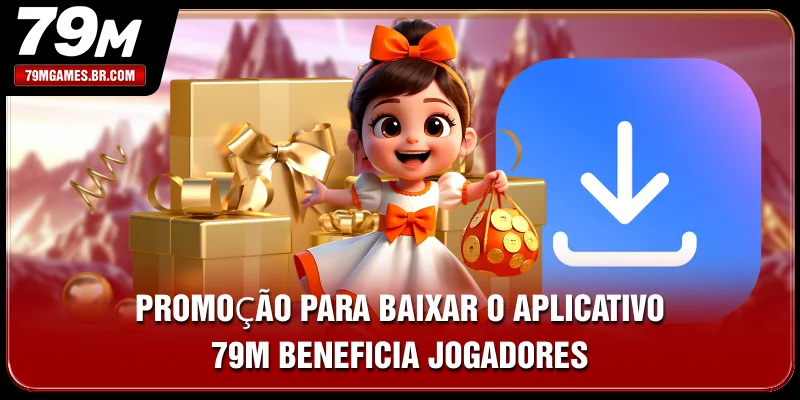 Promoção Para Baixar O Aplicativo 79M Beneficia Jogadores
