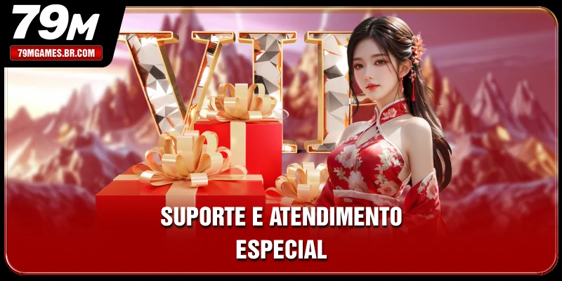 Suporte e atendimento especial