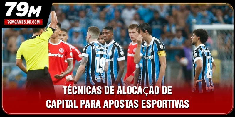 Técnicas de alocação de capital para apostas esportivas