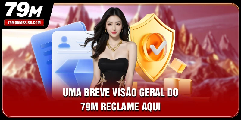 Uma breve visão geral do 79M Reclame Aqui