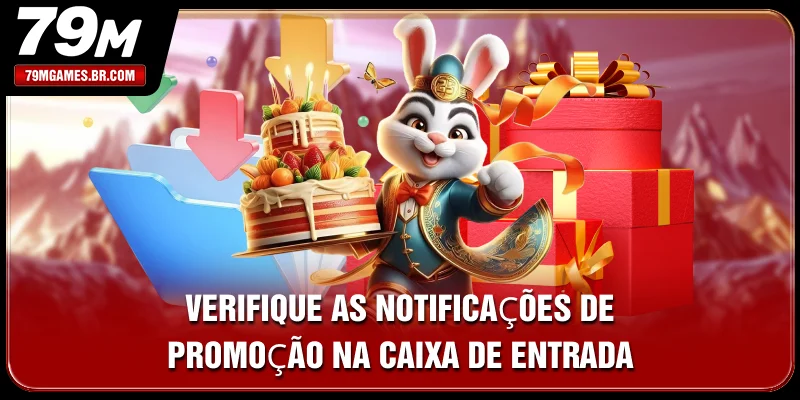 Verifique as notificações de promoção na caixa de entrada