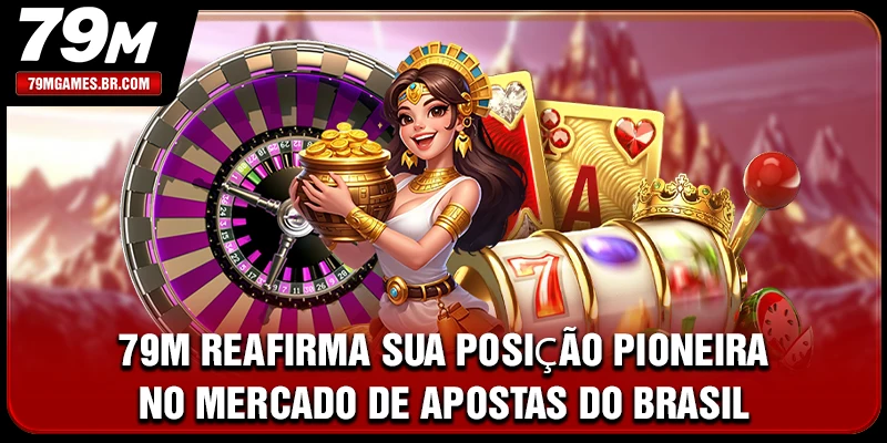 79M reafirma sua posição pioneira no mercado de apostas do Brasil