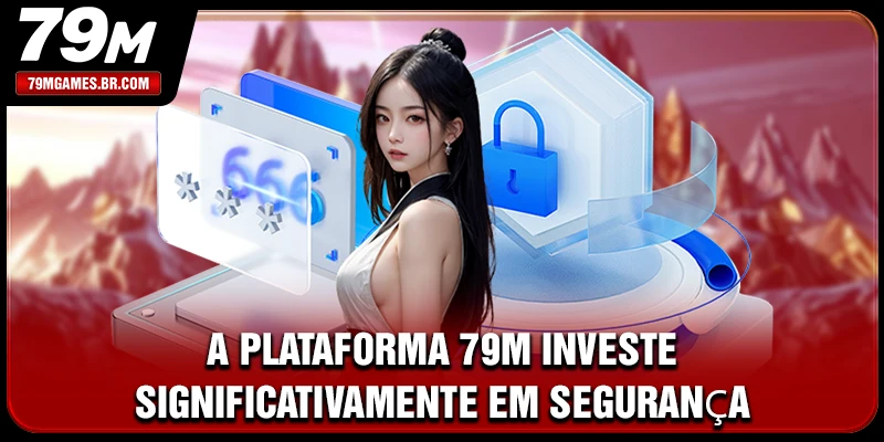 A plataforma 79M investe significativamente em segurança