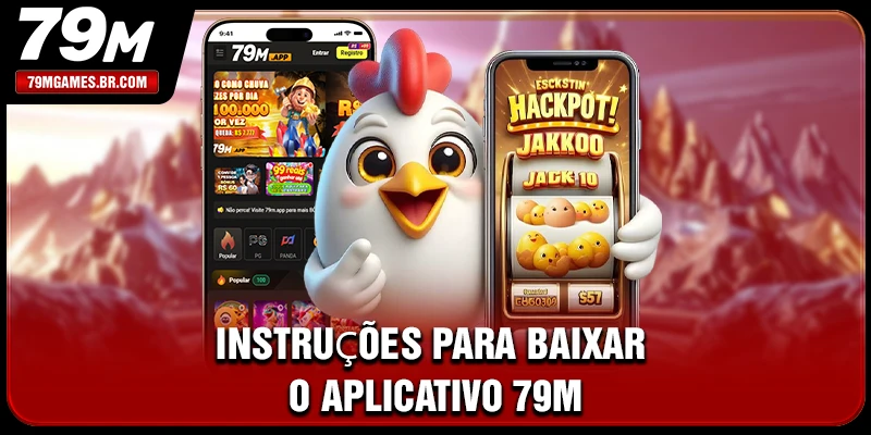Instruções para baixar o aplicativo 79M